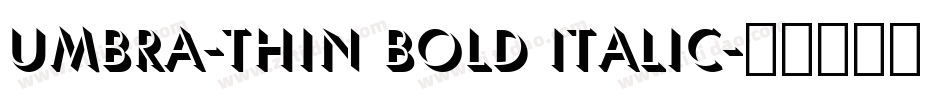 Umbra-Thin Bold Italic字体转换